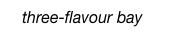      three-flavour bay